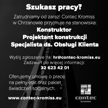 Zatrudniamy od zaraz! Contec Kromiss w Chrzanowie