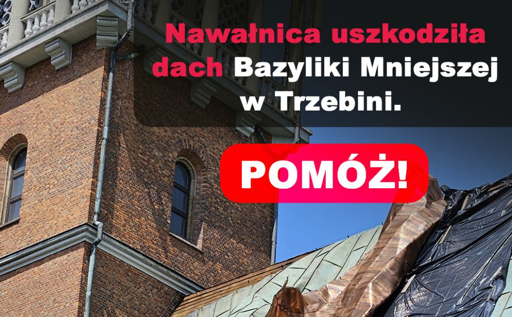 Burza zniszczyła dach Bazyliki Mniejszej w Trzebini. Ruszyła zbiórka na odbudowę świątyni