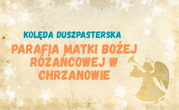 Obraz do artykułu: Kolęda w Chrzanowie. Parafia Matki Bożej Różańcowej podaje harmonogram wizyt duszpasterskich
