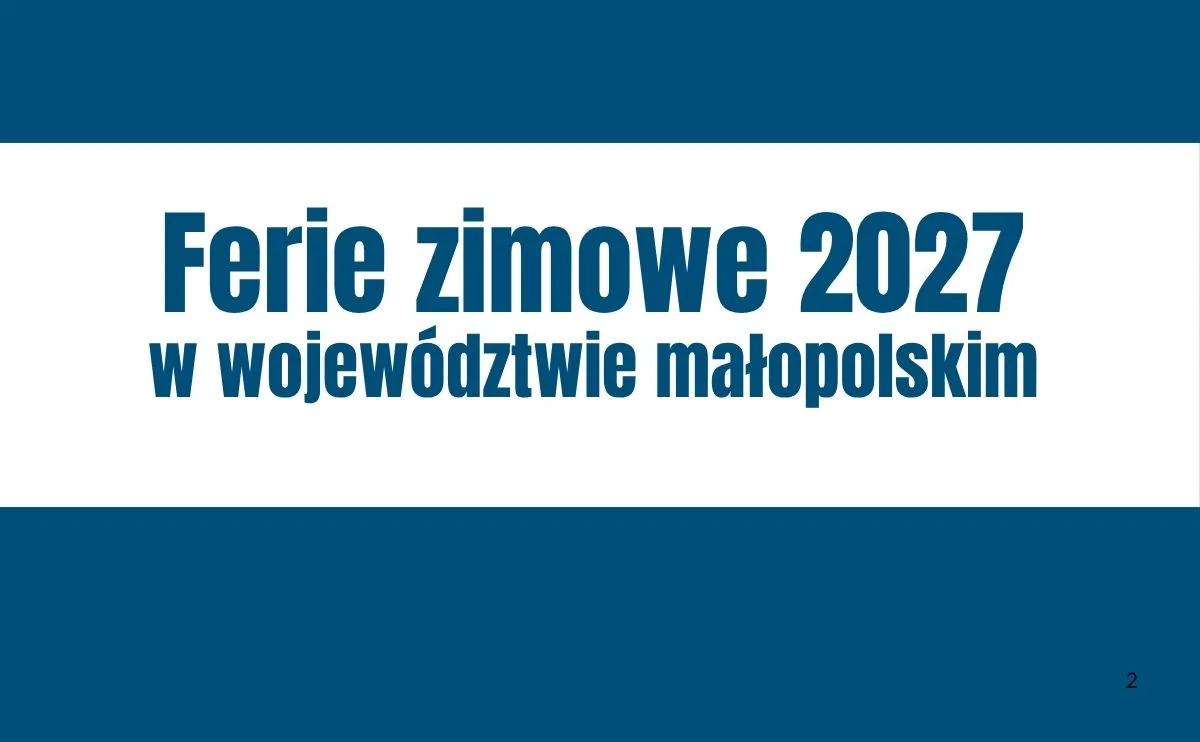 Obraz do artykułu: Ferie zimowe 2027 w województwie małopolskim. Kiedy uczniowie będą mieć wolne i jak wygląda kalendarz roku szkolnego?