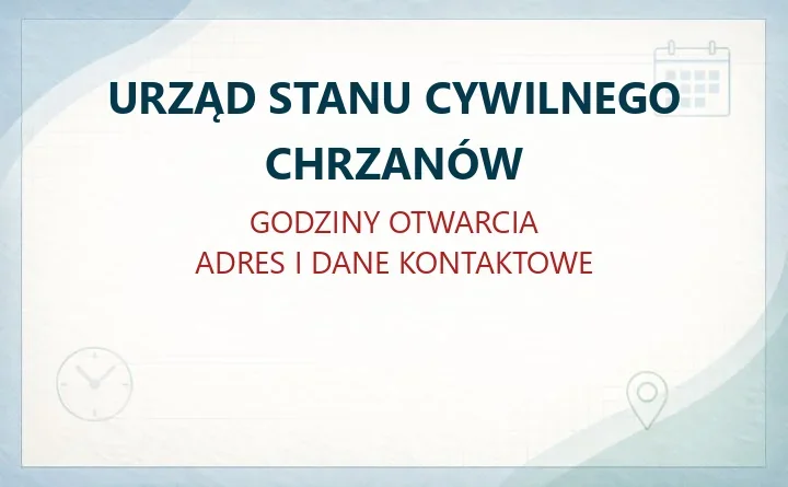 URZĄD STANU CYWILNEGO CHRZANÓW w Chrzanowie – godziny otwarcia i dane kontaktowe