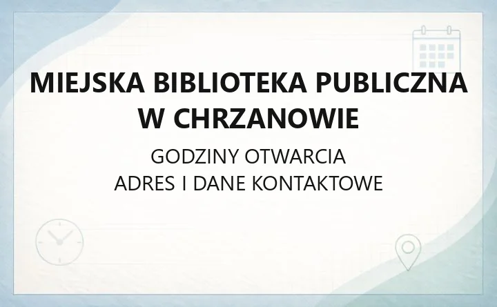 Miejska Biblioteka Publiczna w Chrzanowie - kontakt, godziny, informacje