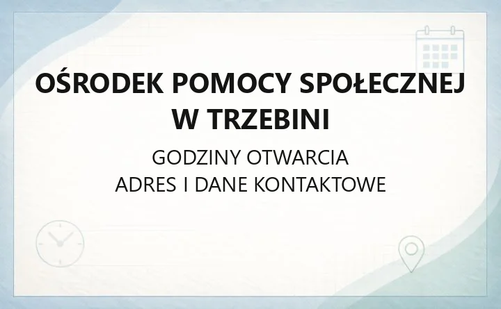 Ośrodek Pomocy Społecznej w Trzebini - kontakt, godziny, świadczenia i zasiłki