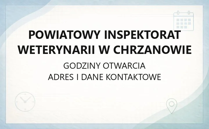 Powiatowy Inspektorat Weterynarii w Chrzanowie - kontakt, godziny, informacje