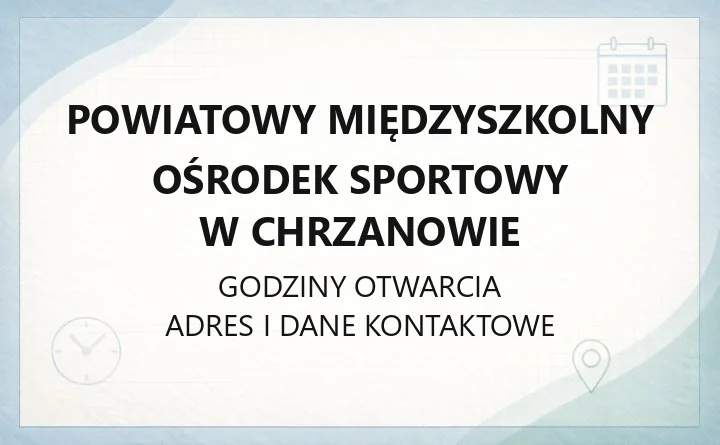 Powiatowy Międzyszkolny Ośrodek Sportowy w Chrzanowie - kontakt, godziny, informacje