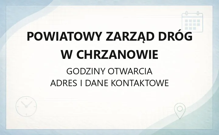 Powiatowy Zarząd Dróg w Chrzanowie - kontakt, godziny, informacje