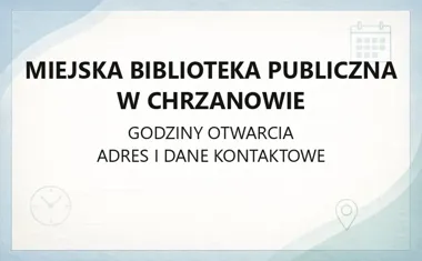 Miejska Biblioteka Publiczna w Chrzanowie - kontakt, godziny, informacje