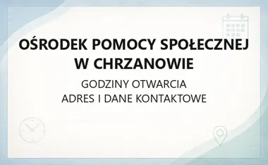 Ośrodek Pomocy Społecznej w Chrzanowie - kontakt, godziny, informacje