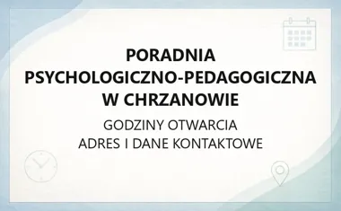 Poradnia Psychologiczno‑Pedagogiczna w Chrzanowie - kontakt, godziny, informacje