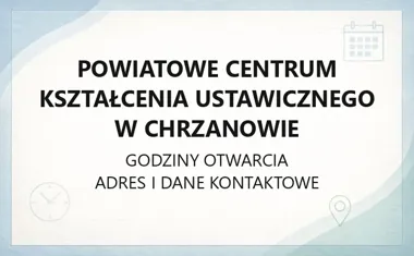 Powiatowe Centrum Kształcenia Ustawicznego w Chrzanowie - kontakt, godziny, informacje