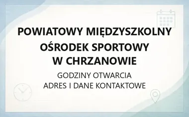 Powiatowy Międzyszkolny Ośrodek Sportowy w Chrzanowie - kontakt, godziny, informacje