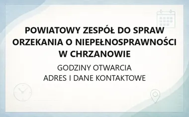 Powiatowy Zespół do Spraw Orzekania o Niepełnosprawności w Chrzanowie - kontakt, godziny, informacje