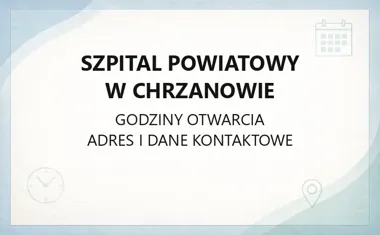 Szpital Powiatowy w Chrzanowie - kontakt, godziny, informacje