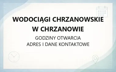Wodociągi Chrzanowskie w Chrzanowie - kontakt, godziny, informacje
