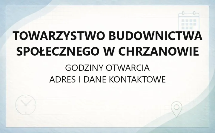 Towarzystwo Budownictwa Społecznego w Chrzanowie - kontakt, godziny, informacje