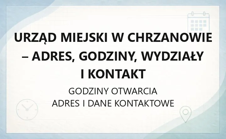 Urząd Miejski w Chrzanowie - kontakt, godziny, informacje