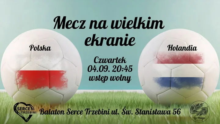 Obrazek przedstawia grafikę promocyjną wydarzenia Wspólne oglądanie meczu Polska – Holandia w La Playa Trzebinia