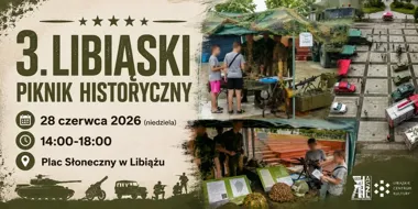 Grafika promocyjna wydarzenia 3. Libiąski Piknik Historyczny w Libiążu: rodzinne atrakcje, pokazy i historia na Placu Słonecznym