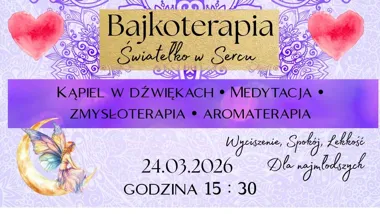 Grafika promocyjna wydarzenia Bajkoterapia – Światełko w sercu: kąpiel w dźwiękach, medytacja i zmysłoterapia dla dzieci