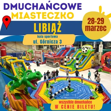 Grafika promocyjna wydarzenia Dmuchańcowe Miasteczko Libiąż — największe dmuchańce w hali, 28–29 marca 2026