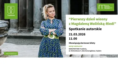 Grafika promocyjna wydarzenia Pierwszy dzień wiosny z Magdaleną Wolińską-Riedi — spotkanie w Manufakturze