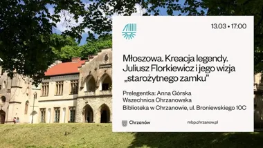 Grafika promocyjna wydarzenia Wszechnica Chrzanowska — Młoszowa: kreacja legendy Juliusza Florkiewicza