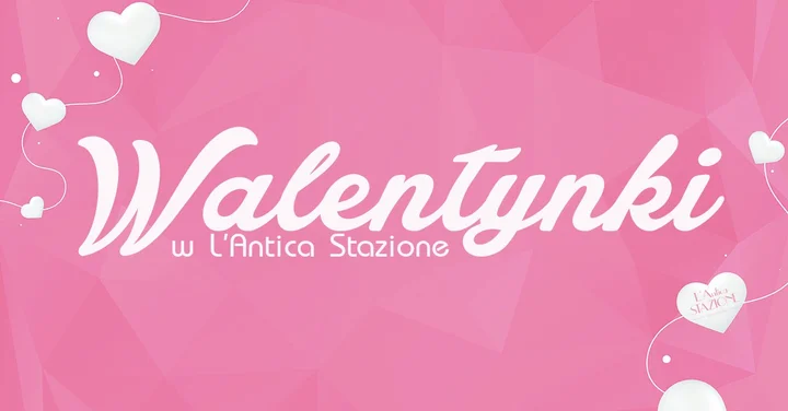Grafika promocyjna wydarzenia Walentynki w LAntica Stazione — kolacja walentynkowa w Sali Cesarskiej