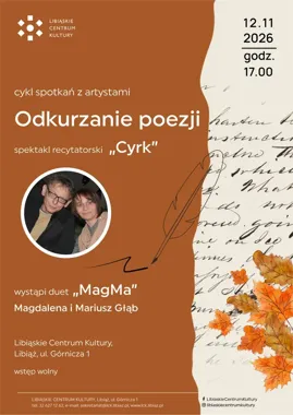 Poezja wchodzi na scenę w Libiążu. „Cyrk” zabrzmi na żywo