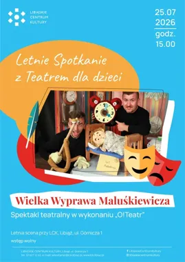Maluśkiewicz wyrusza do Libiąża - rodzinny teatr pod chmurką