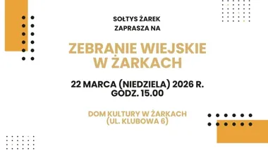 Ważne zebranie wiejskie w Żarkach – omówią bezpieczeństwo i plany inwestycyjne