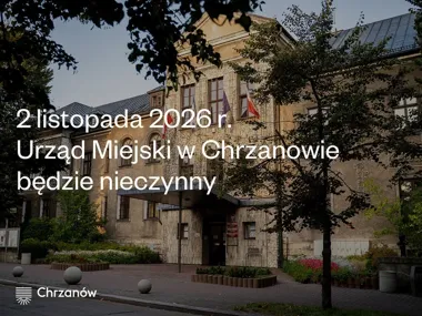 Urząd Miejski w Chrzanowie będzie nieczynny 2 listopada